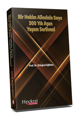 Bir Hekim Ailesinin Soyu 300 Yılı Aşan Yaşam Serüveni