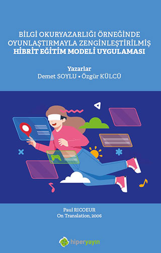 Bilgi Okuryazarlığı Örneğinde Oyunlaştırmayla Zenginleştirilmiş Hibrit Eğitim Modeli Uygulaması