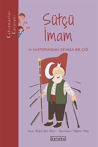 Kahramanlar Karavanı - Sütçü İmam ve Kartopundan Devasa Bir Çığ