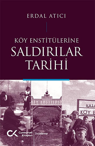 Köy Enstitülerine Saldırılar Tarihi