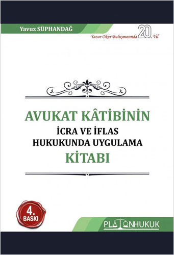 Avukat Kâtibinin İcra ve İflas Hukukunda Uygulama Kitabı 