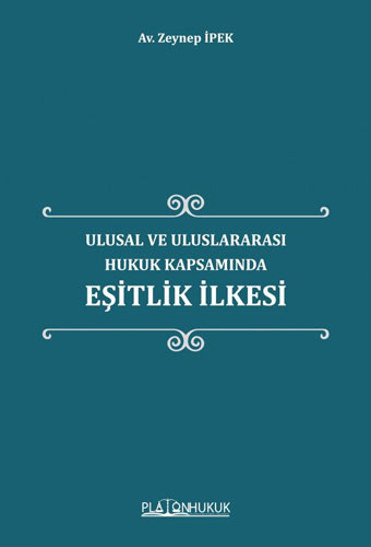 Ulusal ve Uluslararası Hukuk Kapsamında Eşitlik İlkesi 