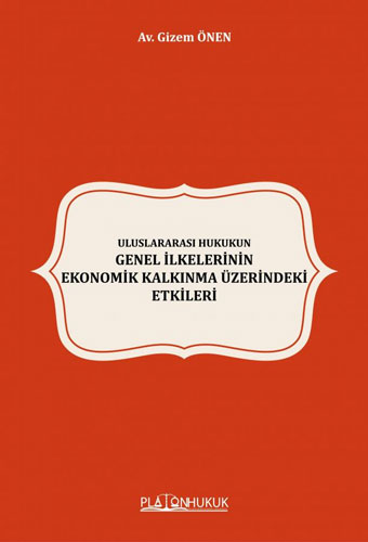 Uluslararası Hukukun Genel İlkelerinin Ekonomik Kalkınma Üzerindeki Etkileri