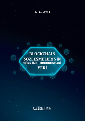 Blockchain Sözleşmelerinin Türk Özel Hukukundaki Yeri 