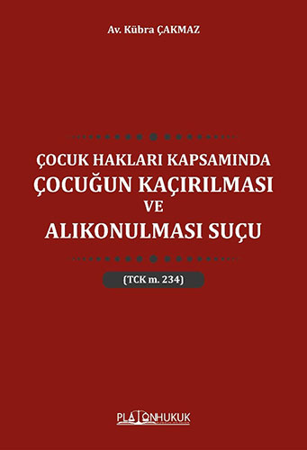 Çocuk Hakları Kapsamında Çocuğun Kaçırılması Ve Alıkonulması Suçu