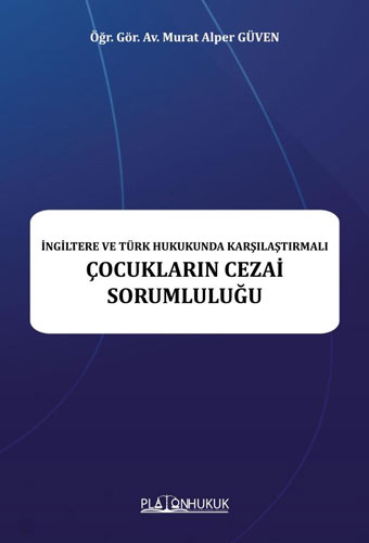 İngiltere ve Türk Hukukunda Karşılaştırmalı Çocukların Cezai Sorumluluğu