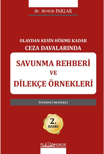 Olaydan Kesin Hükme Kadar Ceza Davalarında Savunma Rehberi ve Dilekçe Örnekleri (Ciltli)