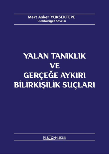 Yalan Tanıklık ve Gerçeğe Aykırı Bilirkişilik Suçları 