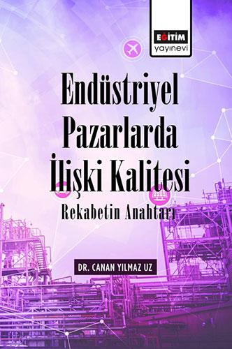 Endüstriyel Pazarlarda İlişki Kalitesi Rekabetin Anahtarı