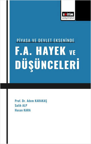 Piyasa ve Devlet Ekseninde F.A. Hayek ve Düşünceleri