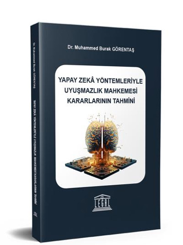 Yapay Zeka Yöntemleriyle Uyuşmazlık Mahkemesi Kararlarının Tahmini