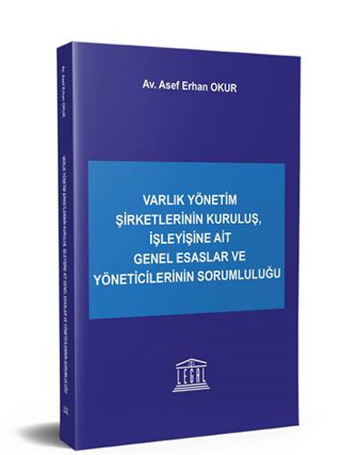 Varlık Yönetim Şirketlerinin Kuruluş İşleyişine Ait Genel Esaslar ve Yöneticilerinin Sorumluluğu 