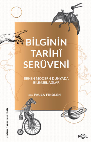 Bilginin Tarihî Serüveni - Erken Modern Dünyada Bilimsel Ağlar