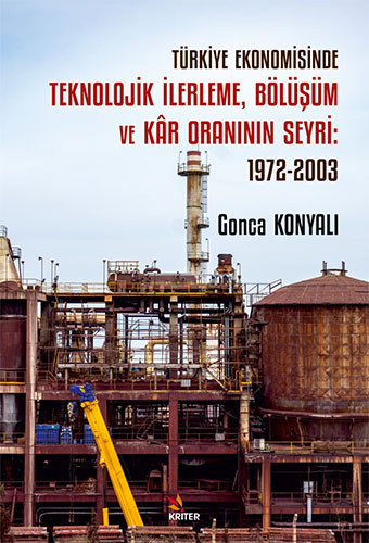 Türkiye Ekonomisinde Teknolojik İlerleme Bölüşüm ve Kar Oranının Seyri - 1972-2003