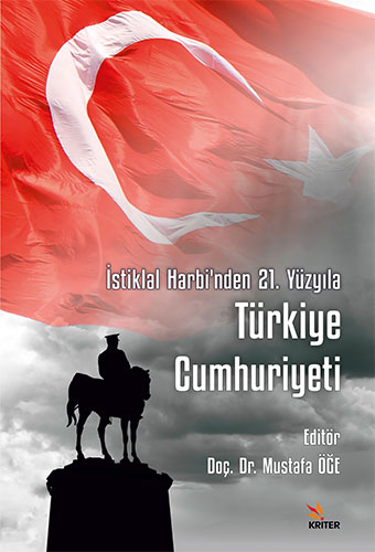 İstiklal Harbi’nden 21. Yüzyıla Türkiye Cumhuriyeti
