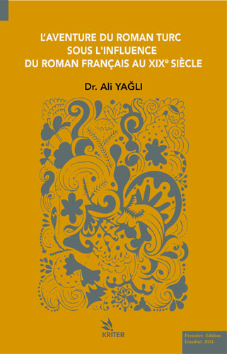 L’aventure Du Roman Turc Sous L’ınfluence Du Roman Français Au Xıxe Sıècle