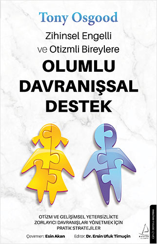 Zihinsel Engelli ve Otizmli Bireylere Olumlu Davranışsal Destek