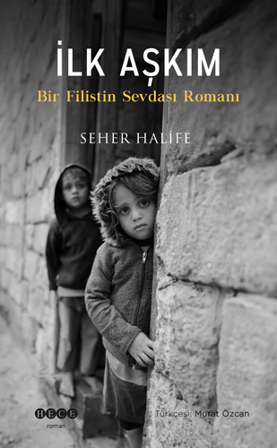 İlk Aşkım - Bir Filistin Sevdası Romanı