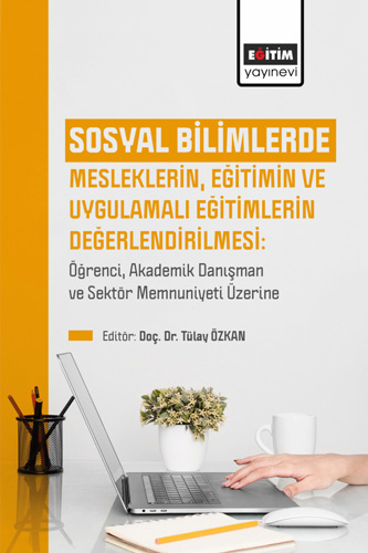 Sosyal Bilimlerde Mesleklerin Eğitimin ve Uygulamalı Eğitimlerin Değerlendirilmesi