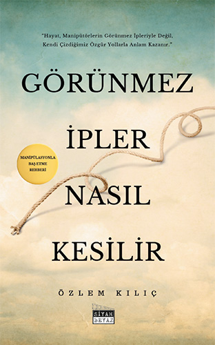 Görünmez İpler Nasıl Kesilir