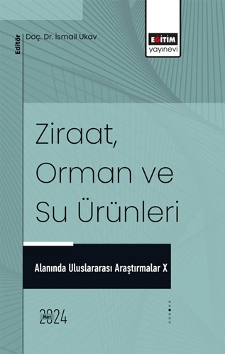 Ziraat Orman ve Su Ürünleri Alanında Uluslararası Araştırmalar X