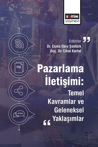 Pazarlama İletişimi - Temel Kavramlar ve Geleneksel Yaklaşımlar