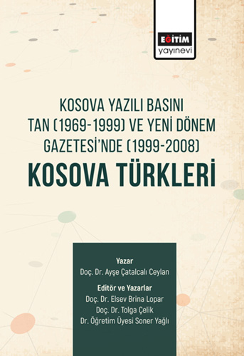 Kosova Yazılı Basını Tan (1969-1999) ve Yeni Dönem Gazetesi’nde (1999-2008) Kosova Türkleri