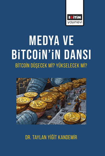  Medya ve Bitcoin’in Dansı - Bitcoin Düşecek mi Yükselecek mi?