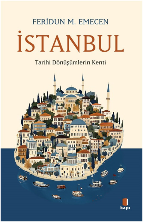 İstanbul - Tarihi Dönüşümlerin Kenti