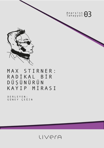 Max Stirner - Radikal Bir Düşünürün Kayıp Mirası 