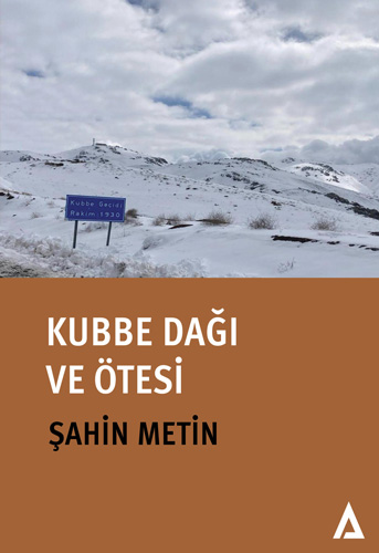 Kubbe Dağı ve Ötesi (Ciltli)