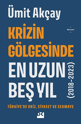 Krizin Gölgesinde En Uzun Beş Yıl (2018-2023)