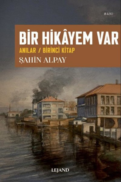 Bir Hikayem Var - Anılar - Birinci Kitap