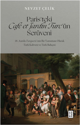 Paris’teki Café et Jardin Turc’ün Serüveni