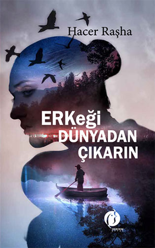 Erkeği Dünyadan Çıkarın