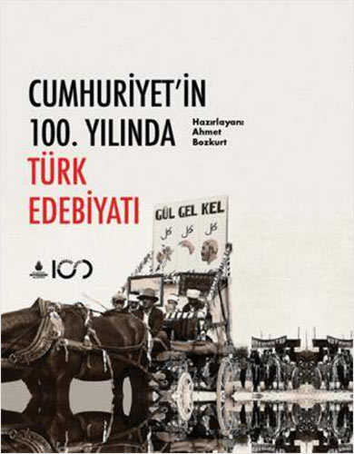 Cumhuriyet`in 100. Yılında Türk Edebiyatı (Ciltli)