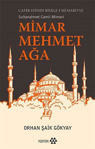 Sultanahmet Camii Mimarı - Mimar Mehmet Ağa