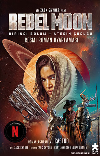 Rebel Moon Birinci Bölüm - Ateşin Çocuğu 