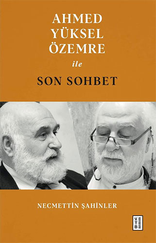 Ahmed Yüksel Özemre ile Son Sohbet