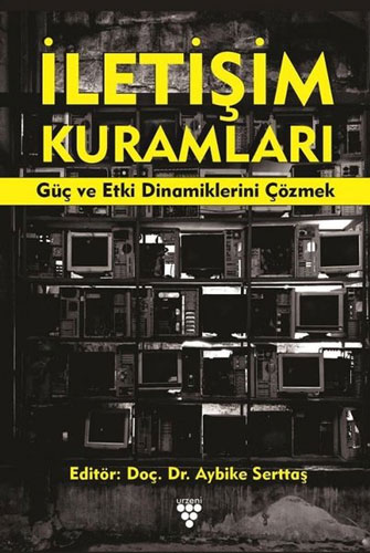 İletişim Kuramları - Güç ve Etki Dinamiklerini Çözmek