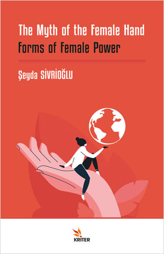 The Myth of the Female Hand - Forms of Female Power