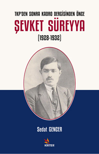 TKP’den Sonra Kadro Dergisinden Önce Şevket Süreyya (1928-1932)