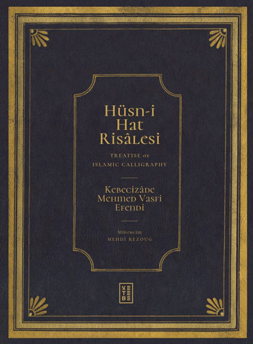 Hüsn-i Hat Risâlesi - Treatise of Islamic Calligraphy (Ciltli)