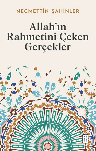 Allah’ın Rahmetini Çeken Gerçekler