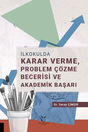 İlkokulda Karar Verme, Problem Çözme Becerisi ve Akademik Başarı