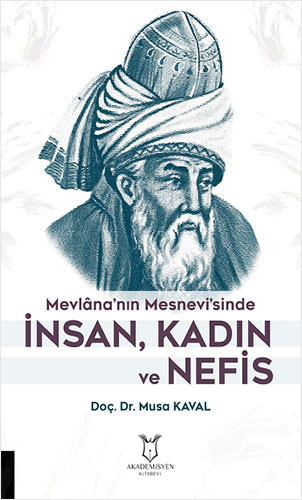 Mevlâna’nın Mesnevi’sinde İnsan, Kadın ve Nefis