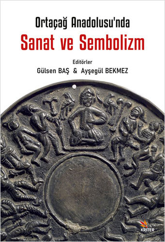 Ortaçağ Anadolu’sunda Sanat ve Sembolizm Üst Baslık: 