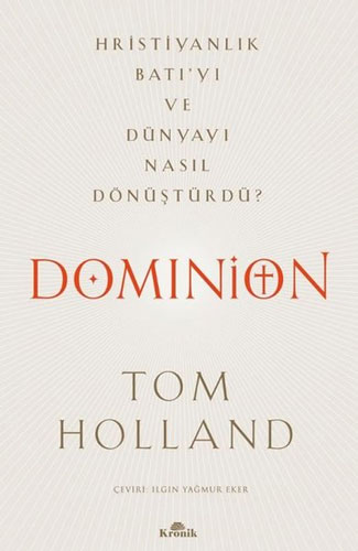 Dominion - Hristiyanlık Batı’yı ve Dünyayı Nasıl Dönüştürdü