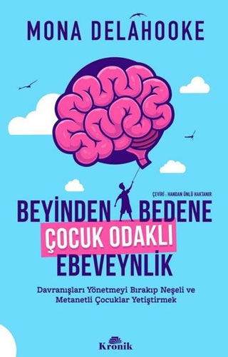 Beyinden Bedene Çocuk Odaklı Ebeveynlik