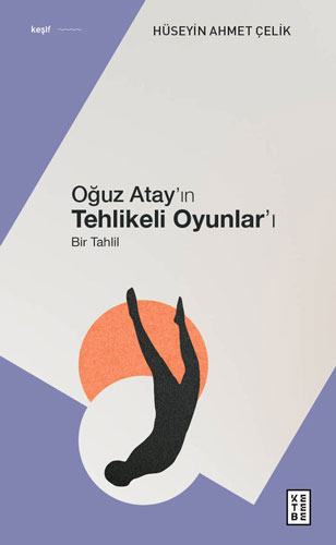 Oğuz Atay’ın Tehlikeli Oyunlar’ı